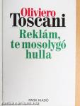 Reklám, te mosolygó hulla