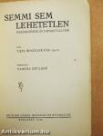 Semmi sem lehetetlen