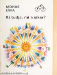 Ki tudja, mi a siker?