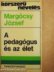 A pedagógus és az élet