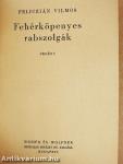 Fehérköpenyes rabszolgák