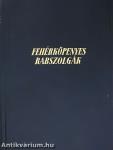 Fehérköpenyes rabszolgák