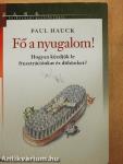 Fő a nyugalom!
