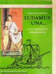 Ludamus una...