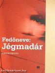 Fedőneve: Jégmadár