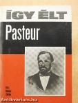 Így élt Pasteur