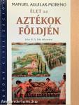 Élet az aztékok földjén