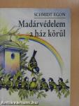 Madárvédelem a ház körül