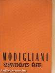 Modigliani szenvedélyes élete