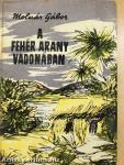 A fehér arany vadonában