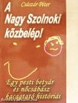 A Nagy Szolnoki közbelép!