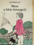 Mese a fehér kócsagról