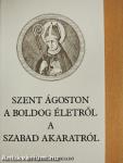 A boldog életről/A szabad akaratról