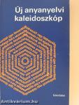 Új anyanyelvi kaleidoszkóp
