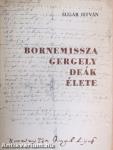 Bornemissza Gergely Deák élete