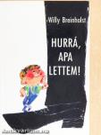 Hurrá, apa lettem!