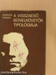 A visszaeső bűnelkövetők tipológiája