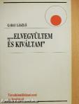 "...Elvegyültem és kiváltam"
