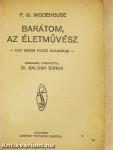 Barátom, az életművész