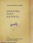 Sohasem vagy egyedül