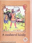 A csodatevő király