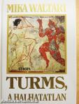 Turms, a halhatatlan