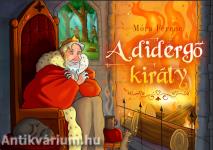 A didergő király