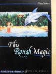 This Rough Magic