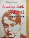 Beszélgetések Adyval Nagyváradon