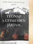 Tegnap a Gyimesben jártam...