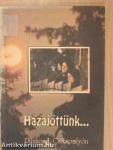 Hazajöttünk...