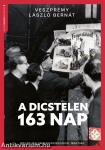 A dicstelen 163 nap