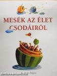 Mesék az élet csodáiról