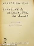 Barátunk és ellenségünk az állat
