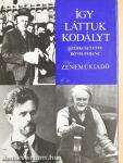 Így láttuk Kodályt
