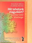 Mit tehetünk magunkért?