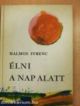 Élni a nap alatt