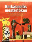 Barkácsolás mesterfokon