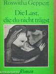 Die Last, die du nicht trägst