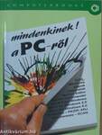 Mindenkinek! a PC-ről