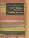 Zickzack durch Südamerika