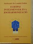 Európai intézmények és a jogharmonizáció