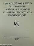 A Munka Vörös Zászló Érdemrendje kitüntetés átadása az Athenaeum Nyomda dolgozóinak (minikönyv)