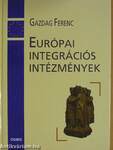 Európai integrációs intézmények