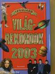 Legújabb világrekordok 2003