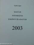 Magyar fotográfiai évkönyv és adattár 2003