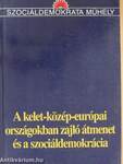 A kelet-közép-európai országokban zajló átmenet és a szociáldemokrácia