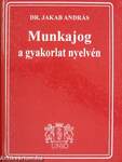 Munkajog a gyakorlat nyelvén