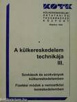 A külkereskedelem technikája III.