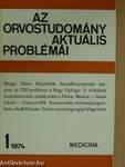 Az orvostudomány aktuális problémái 1974/1